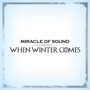 When Winter Comes - Miracle of Sound