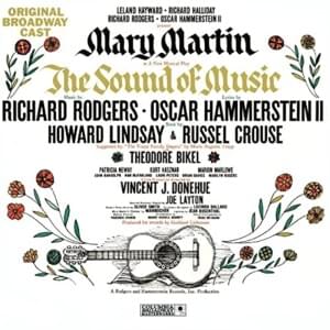 The Lonely Goatherd - Original Broadway Cast of The Sound of Music (Ft. Evanna Lien, Joseph Stewart, Kathy Dunn, Lauri Peters, Marilyn Rogers, Mary Martin, Mary Susan Locke & William Snowden)