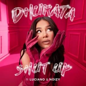 Shut Up - Dhurata Dora (Ft. Luciano & Noizy)