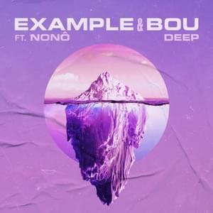 Deep - Example & Bou (Ft. NONÔ (UK))