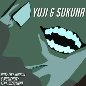 Yuji & Sukuna (Jujutsu Kaisen) - None Like Joshua (Ft. DizzyEight)