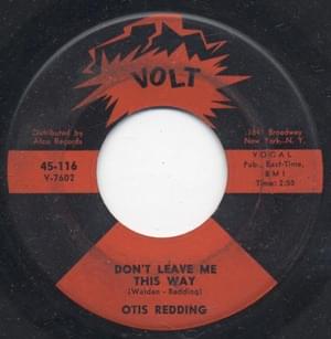 Don’t Leave Me This Way - Otis Redding