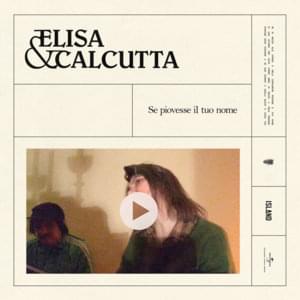 Se piovesse il tuo nome - Elisa & Calcutta