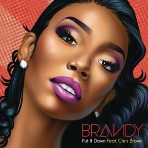 Put It Down - Brandy (Ft. Chris Brown)