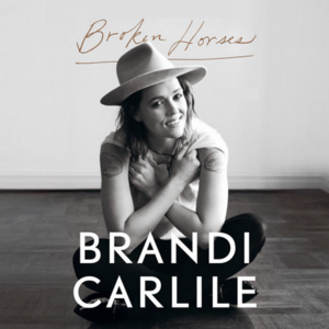 Broken Horses - Brandi Carlile