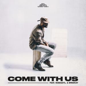 Come With Us - Deraj (Ft. BreeKay & ​nobigdyl.)