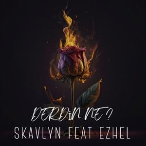 Derdin Ne? - Skavlyn (Ft. Ezhel)