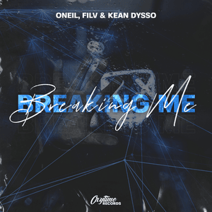 Breaking Me - O'Neil, KEAN DYSSO & FILV