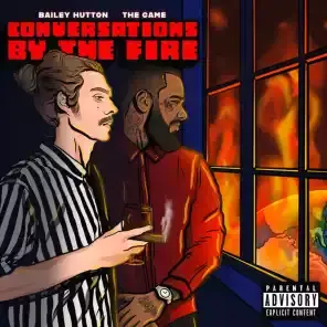 Conversations By The Fire (feat. The Game) - Bailey Hutton (Ft. The Game)