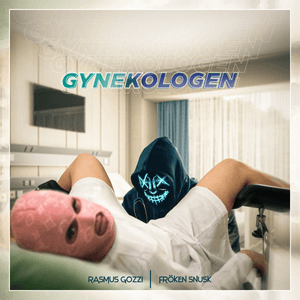 GYNEKOLOGEN - Rasmus Gozzi (Ft. FRÖKEN SNUSK)