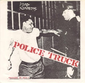 Police Truck - Dead Kennedys