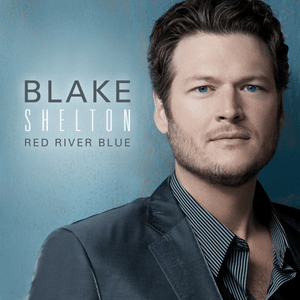 Red River Blue - Blake Shelton