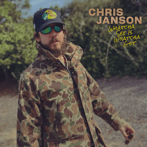 Whatcha See Is Whatcha Get - Chris Janson