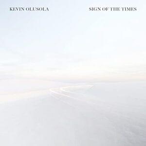 Sign of the Times - Kevin Olusola