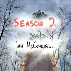 2.10 I Think I’m Done Writing About You After This - Ian McConnell