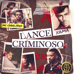 Lance Criminoso - Papatinho, Xamã & MC Cabelinho (Ft. BK')