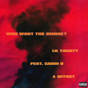 Who Want the Smoke? - Lil Yachty (Ft. Cardi B & Offset)