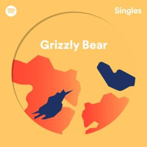 Easy to be Around - Grizzly Bear