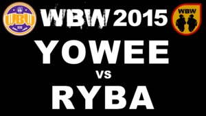 Finał 2015, grupa A: Yowee vs. Ryba - WBW (Ft. Ryba & Yowee)