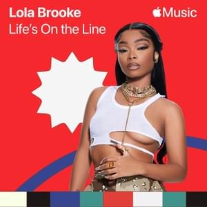 Life’s On The Line - Lola Brooke