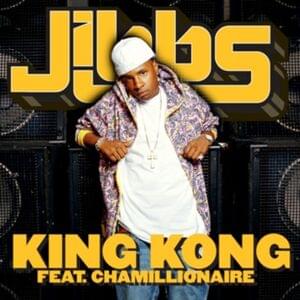 King Kong - Jibbs (Ft. Chamillionaire)