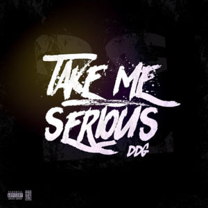 Take Me Serious - DDG