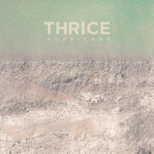 Hurricane - Thrice