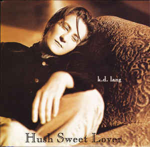 Hush Sweet Lover - ​k.d. lang