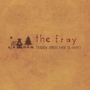 Happy Xmas (War Is Over) - The Fray