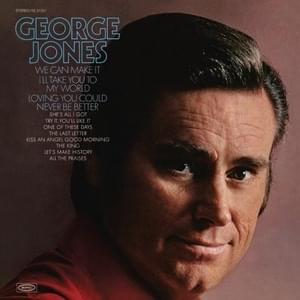 Loving You Could Never Be Better - George Jones