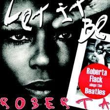 Let It Be - Roberta Flack