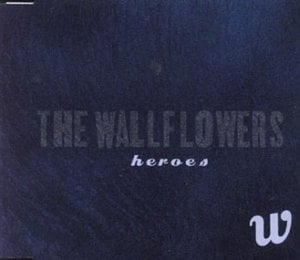 “Heroes” - The Wallflowers