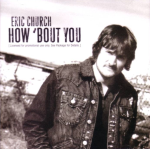 How ’Bout You - Eric Church