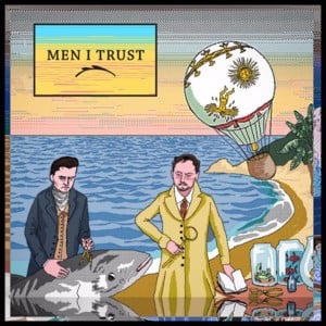 Stay True - Men I Trust (Ft. Helena Deland)