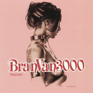 Discosis - Bran Van 3000 (Ft. Big Daddy Kane & Dimitri From Paris)