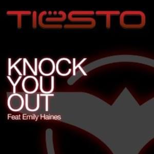 Knock You Out (Owen Westlake Remix) - Tiësto (Ft. Emily Haines)