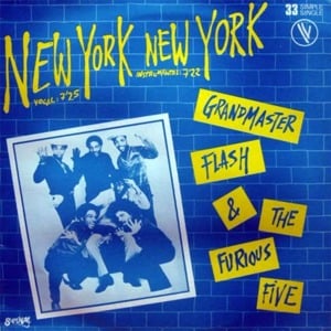 New York New York - Grandmaster Flash & The Furious Five (Ft. Duke Bootee)