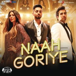 Naah Goriye - Harrdy Sandhu (Ft. Swasti Mehul)