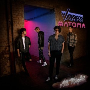 All Night (Remix) - The Vamps & Matoma (Ft. Astrid S)