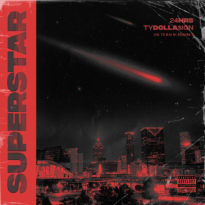 Superstar - 24hrs & DJ Drama (Ft. Ty Dolla $ign)