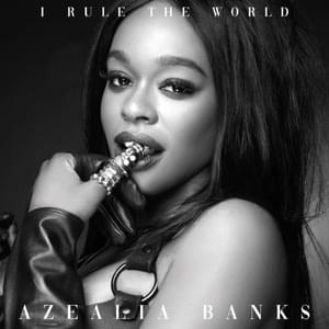 I Rule the World - Azealia Banks