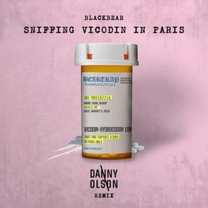 ​sniffing vicodin in paris (Danny Olson Remix) - ​blackbear