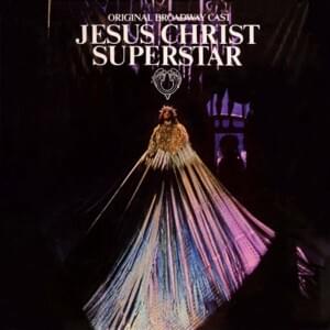 Jesus Must Die - Original Broadway Cast of Jesus Christ Superstar (Ft. Alan Braunstein, Bob Bingham, Michael Meadows, Phil Jethro & Steven Bell)