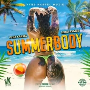 Summer Body - Sikka Rymes (Ft. Vybz Kartel)