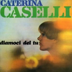 Sono bugiarda - Caterina Caselli