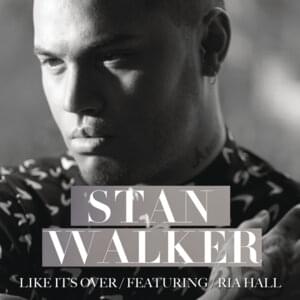 Like It’s Over - Stan Walker (Ft. Ria Hall)