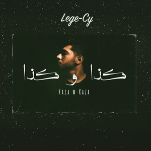 Kaza W Kaza - كذا و كذا - Lege-Cy - ليجي-سي