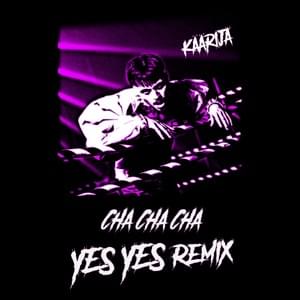 Cha Cha Cha (YES YES Remix) - Käärijä