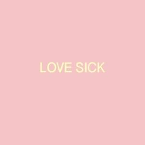 LOVE SICK - Kota the Friend