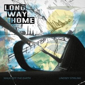 Long Way Home - Walk off the Earth & Lindsey Stirling